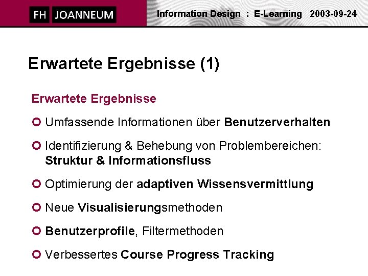 Information Design : E-Learning 2003 -09 -24 Erwartete Ergebnisse (1) Erwartete Ergebnisse ¢ Umfassende