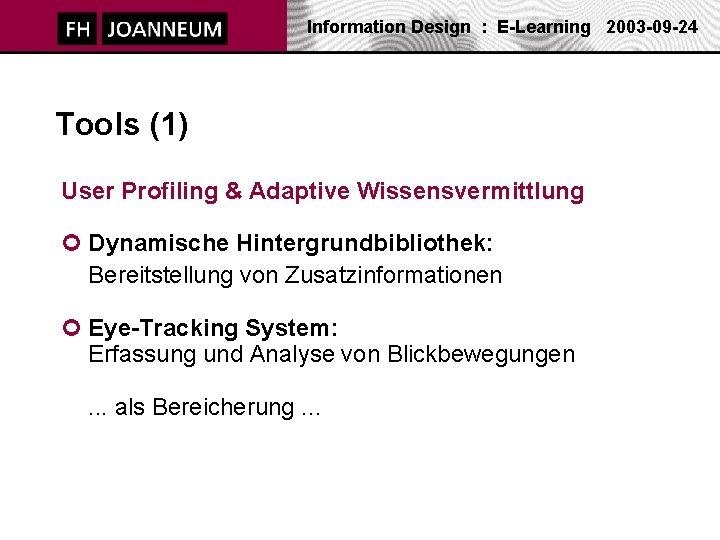 Information Design : E-Learning 2003 -09 -24 Tools (1) User Profiling & Adaptive Wissensvermittlung