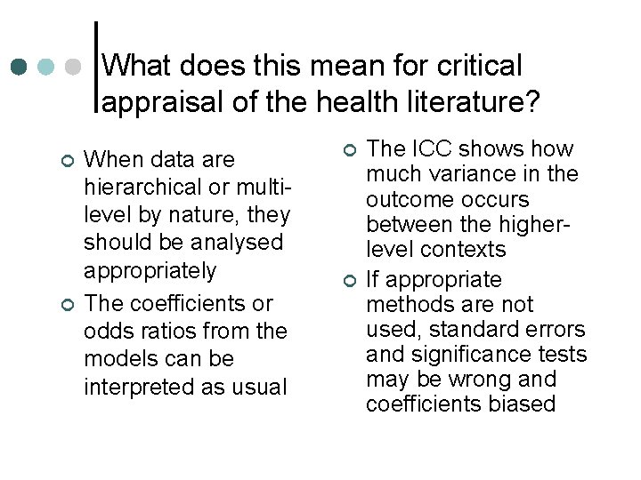 What does this mean for critical appraisal of the health literature? ¢ ¢ When