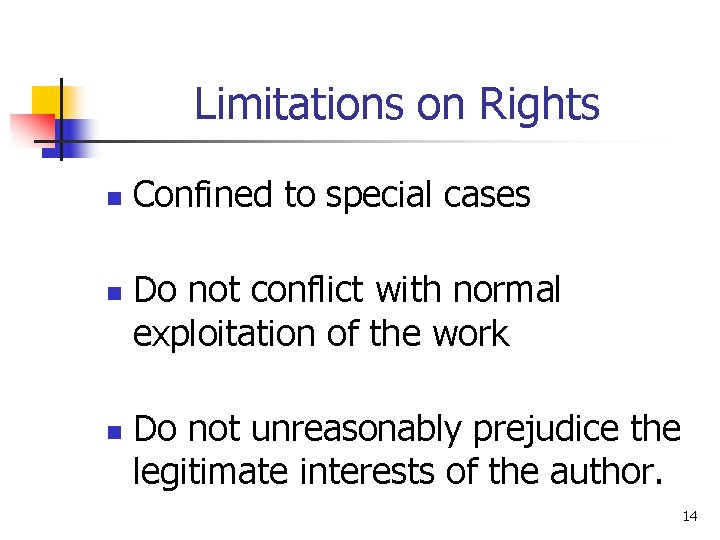 Limitations on Rights n n n Confined to special cases Do not conflict with