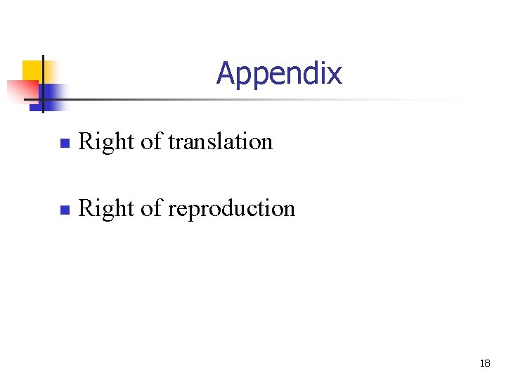 Appendix n Right of translation n Right of reproduction 18 