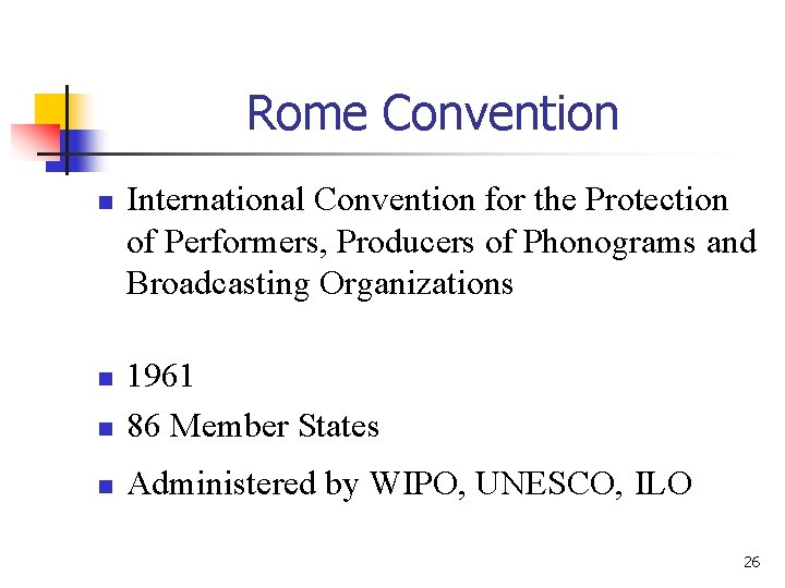 Rome Convention n International Convention for the Protection of Performers, Producers of Phonograms and