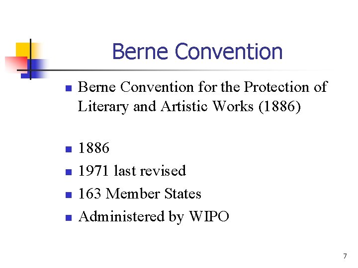 Berne Convention n n Berne Convention for the Protection of Literary and Artistic Works