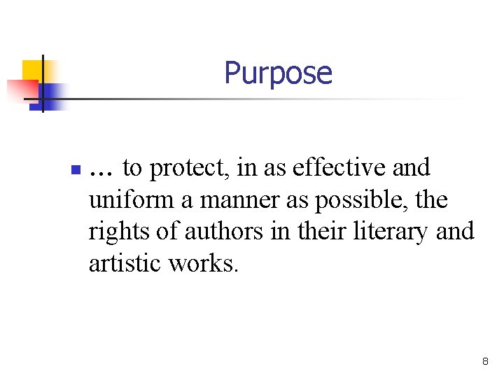 Purpose n … to protect, in as effective and uniform a manner as possible,
