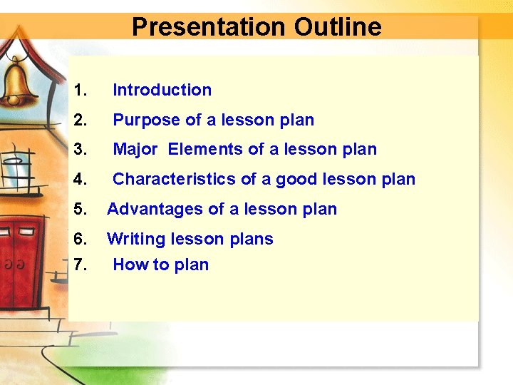 Presentation Outline 1. Introduction 2. Purpose of a lesson plan 3. Major Elements of