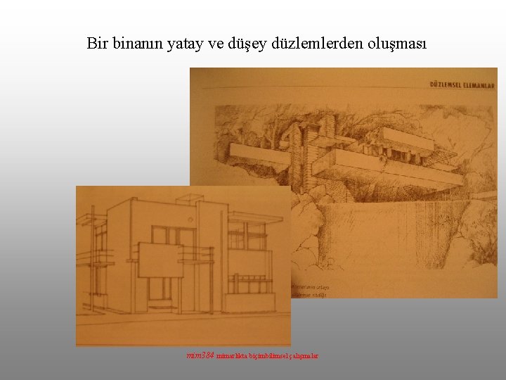 Bir binanın yatay ve düşey düzlemlerden oluşması mim 384 mimarlıkta biçimbilimsel çalışmalar 