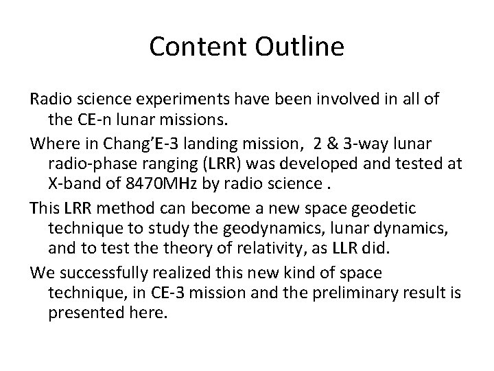 Content Outline Radio science experiments have been involved in all of the CE-n lunar