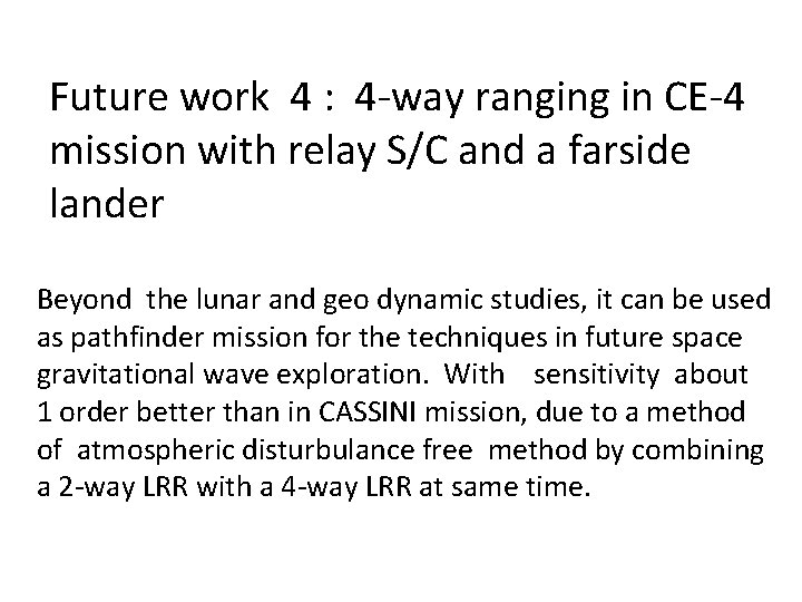 Future work 4 : 4 -way ranging in CE-4 mission with relay S/C and
