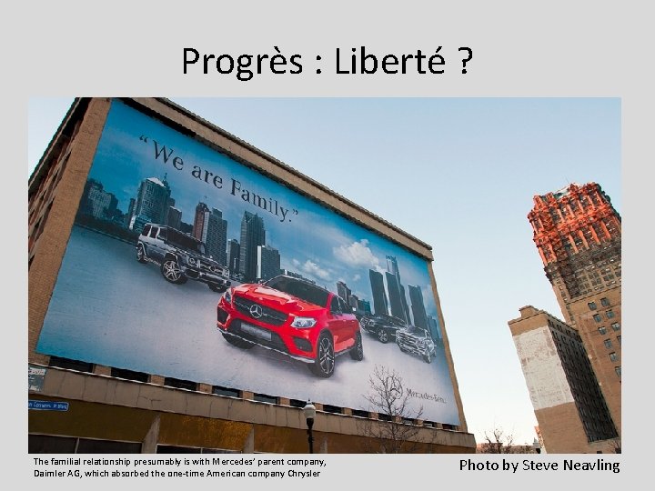 Progrès : Liberté ? The familial relationship presumably is with Mercedes’ parent company, Daimler