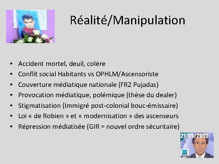 Réalité/Manipulation • • Accident mortel, deuil, colère Conflit social Habitants vs OPHLM/Ascensoriste Couverture Réalité/Manipulation • • Accident mortel, deuil, colère Conflit social Habitants vs OPHLM/Ascensoriste Couverture