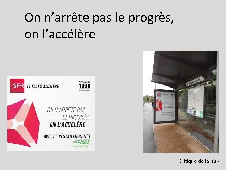 On n’arrête pas le progrès, on l’accélère Critique de la pub 