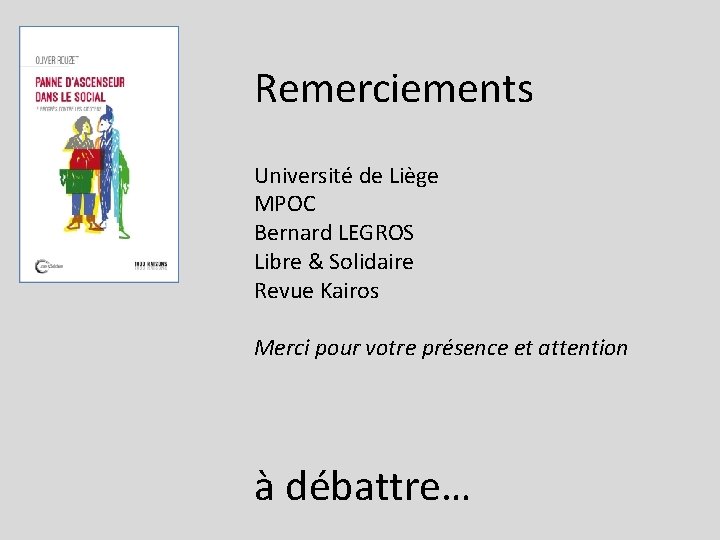 Remerciements Université de Liège MPOC Bernard LEGROS Libre & Solidaire Revue Kairos Merci pour