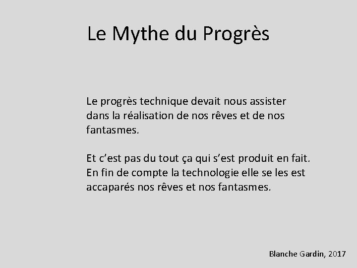 Le Mythe du Progrès Le progrès technique devait nous assister dans la réalisation de Le Mythe du Progrès Le progrès technique devait nous assister dans la réalisation de
