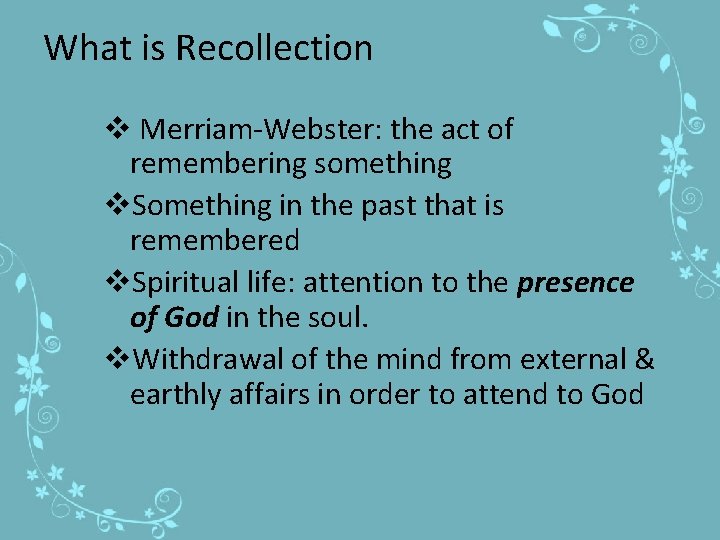 What is Recollection v Merriam-Webster: the act of remembering something v. Something in the