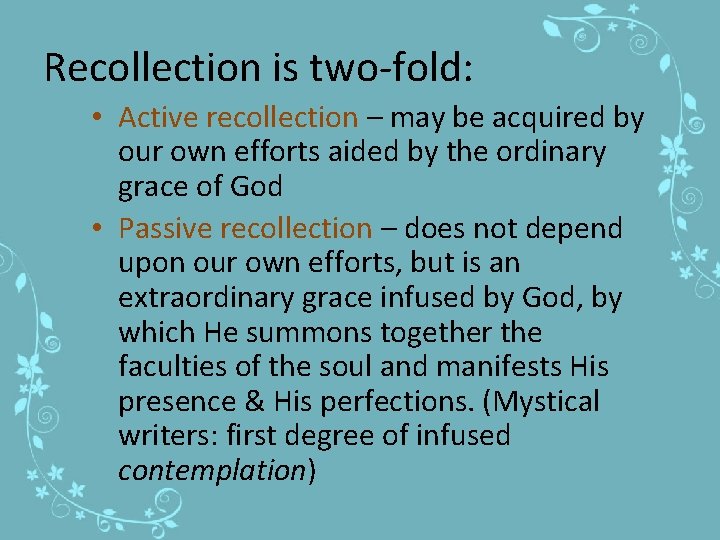 Recollection is two-fold: • Active recollection – may be acquired by our own efforts