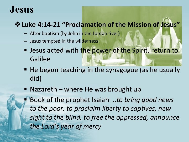 Jesus v Luke 4: 14 -21 “Proclamation of the Mission of Jesus” – After