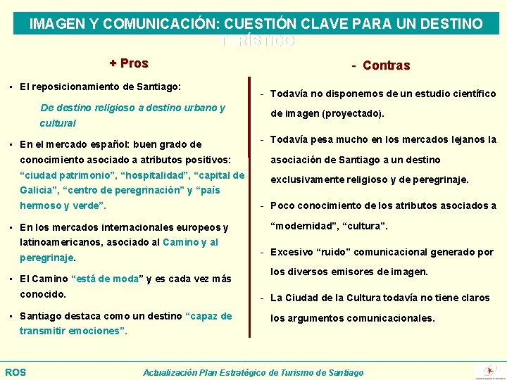 IMAGEN Y COMUNICACIÓN: CUESTIÓN CLAVE PARA UN DESTINO TURÍSTICO + Pros • El reposicionamiento