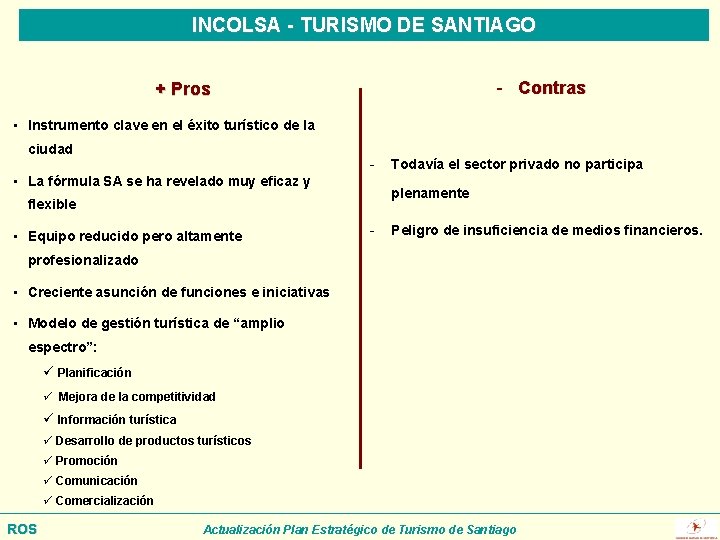 INCOLSA - TURISMO DE SANTIAGO - Contras + Pros • Instrumento clave en el