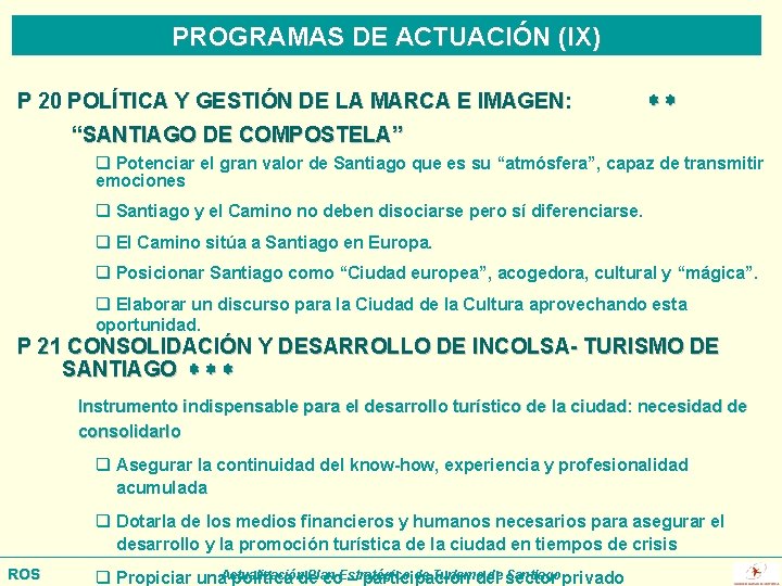 PROGRAMAS DE ACTUACIÓN (IX) P 20 POLÍTICA Y GESTIÓN DE LA MARCA E IMAGEN: