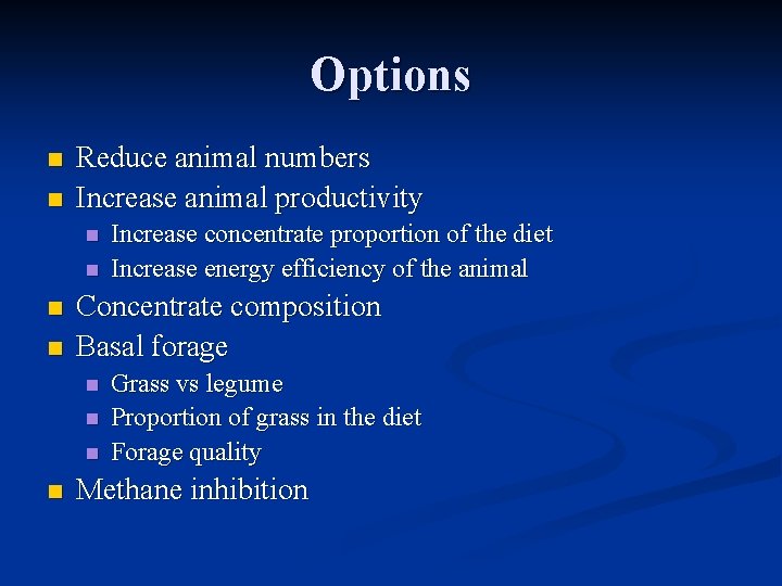 Options n n Reduce animal numbers Increase animal productivity n n Concentrate composition Basal