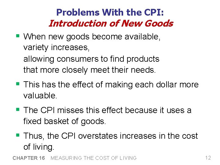 Problems With the CPI: Introduction of New Goods § When new goods become available,