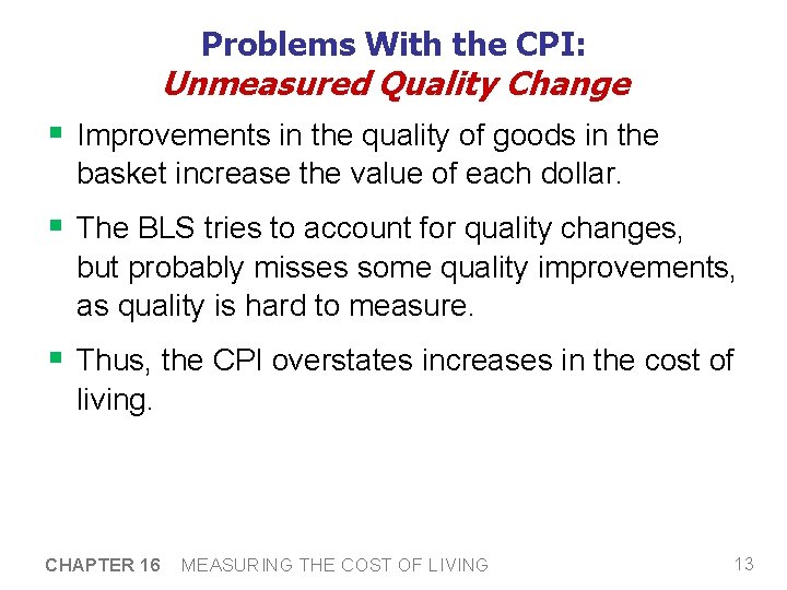 Problems With the CPI: Unmeasured Quality Change § Improvements in the quality of goods