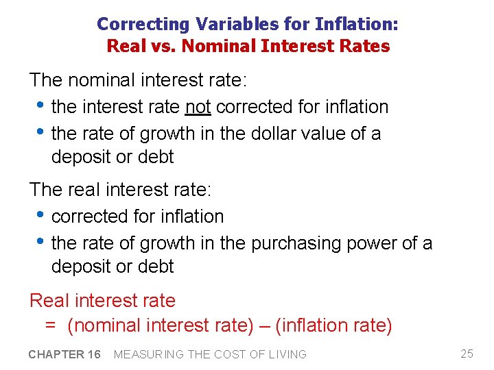 Correcting Variables for Inflation: Real vs. Nominal Interest Rates The nominal interest rate: •