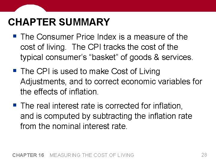CHAPTER SUMMARY § The Consumer Price Index is a measure of the cost of