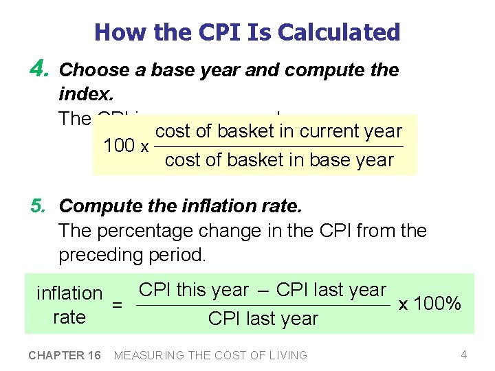 How the CPI Is Calculated 4. Choose a base year and compute the index.