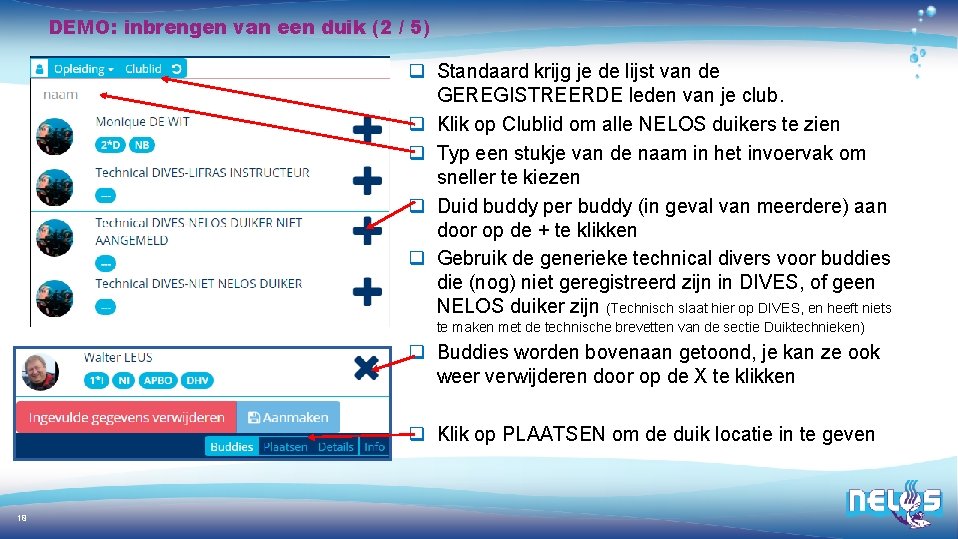 DEMO: inbrengen van een duik (2 / 5) q Standaard krijg je de lijst