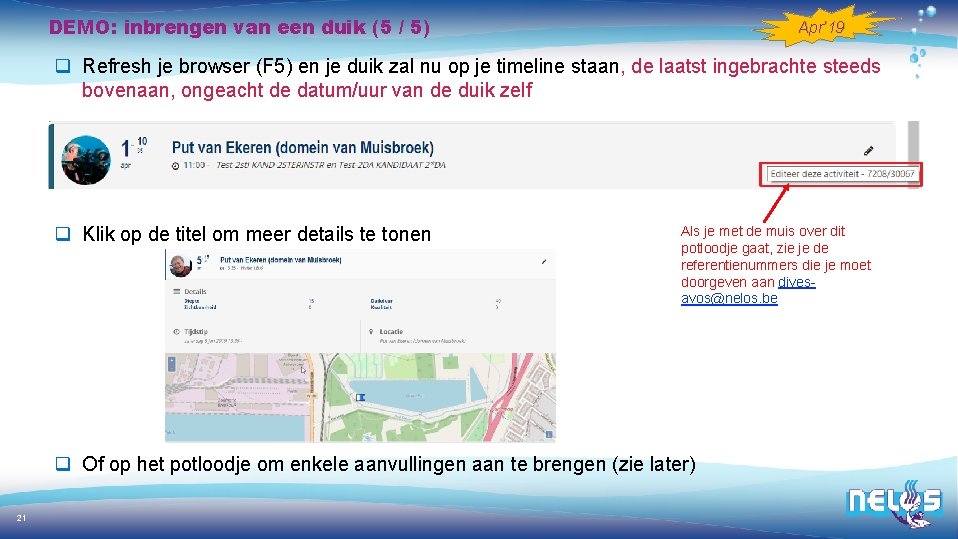 DEMO: inbrengen van een duik (5 / 5) Apr’ 19 q Refresh je browser