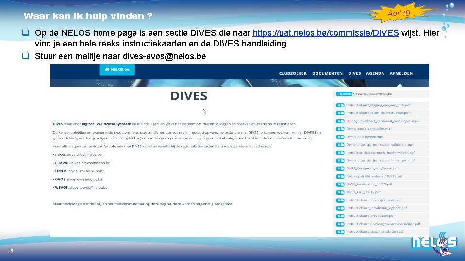 Waar kan ik hulp vinden ? Apr’ 19 q Op de NELOS home page