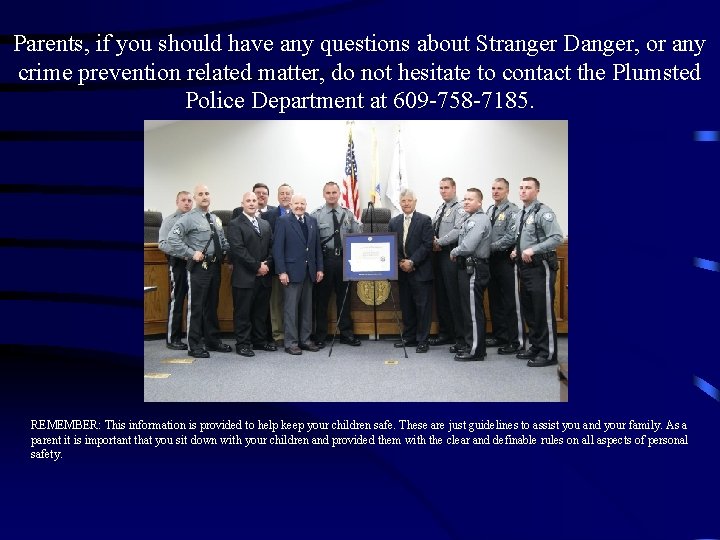 Parents, if you should have any questions about Stranger Danger, or any crime prevention