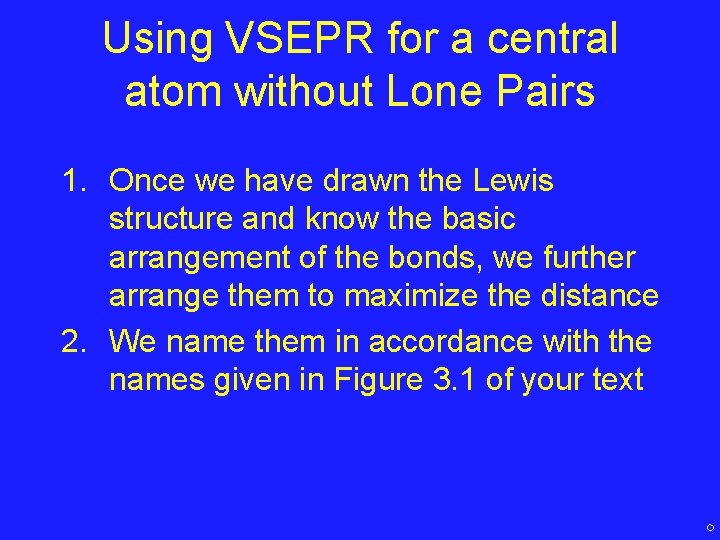 Using VSEPR for a central atom without Lone Pairs 1. Once we have drawn