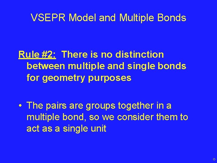 VSEPR Model and Multiple Bonds Rule #2: There is no distinction between multiple and