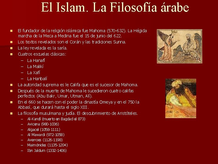 El Islam. La Filosofía árabe n n n n El fundador de la religión