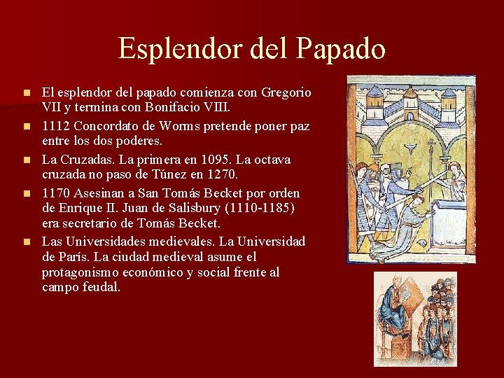 Esplendor del Papado n n n El esplendor del papado comienza con Gregorio VII