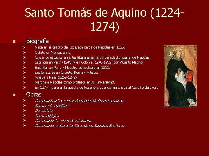 Santo Tomás de Aquino (12241274) Biografía n Ø Ø Ø Ø Ø Nace en