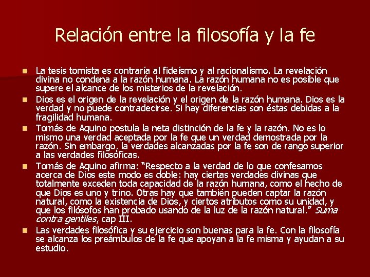 Relación entre la filosofía y la fe n n n La tesis tomista es