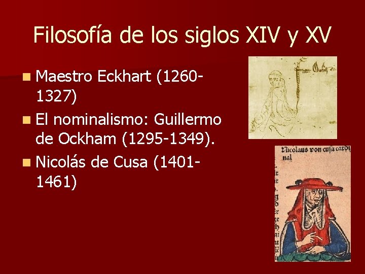 Filosofía de los siglos XIV y XV n Maestro Eckhart (1260 - 1327) n