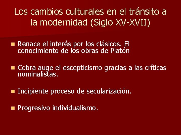 Los cambios culturales en el tránsito a la modernidad (Siglo XV-XVII) n Renace el