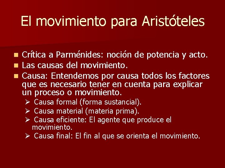 El movimiento para Aristóteles n n n Crítica a Parménides: noción de potencia y