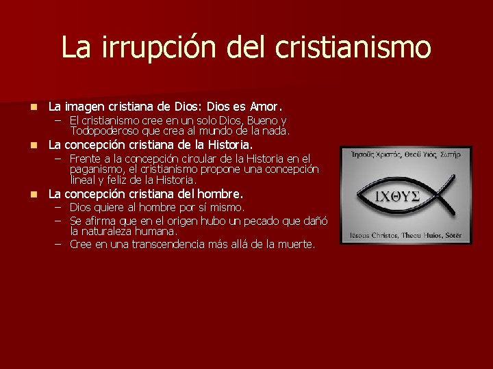 La irrupción del cristianismo n La imagen cristiana de Dios: Dios es Amor. n