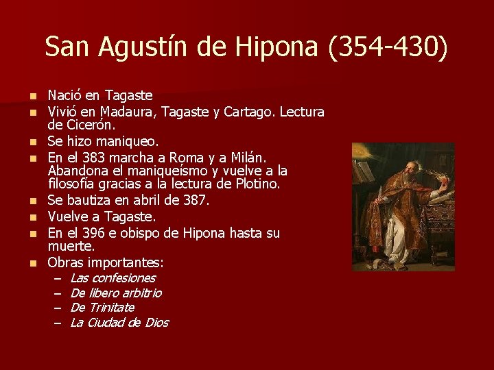 San Agustín de Hipona (354 -430) n n n n Nació en Tagaste Vivió