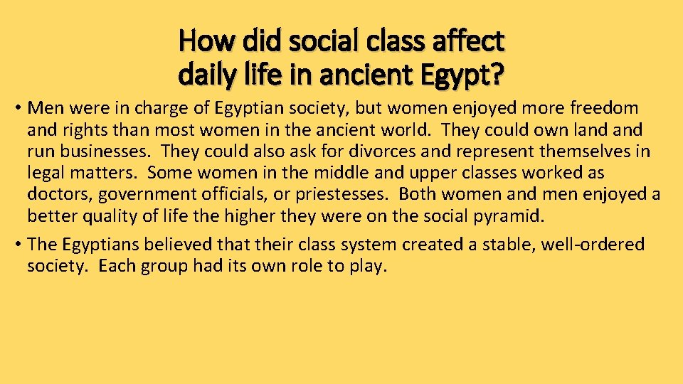 How did social class affect daily life in ancient Egypt? • Men were in How did social class affect daily life in ancient Egypt? • Men were in