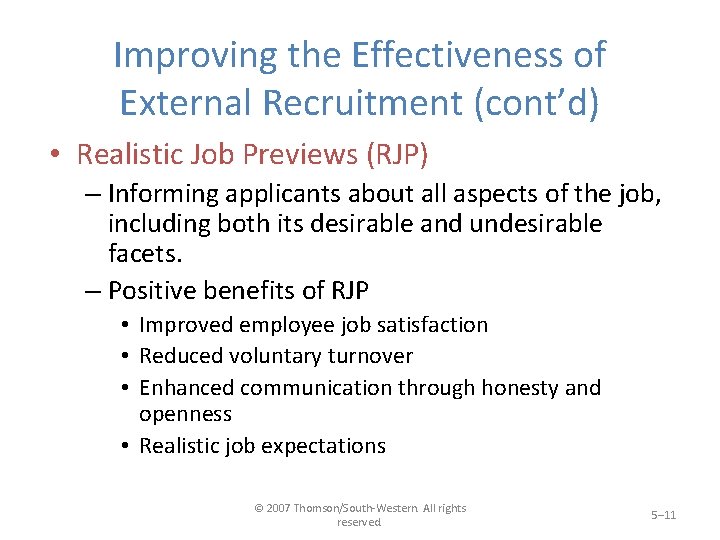 Improving the Effectiveness of External Recruitment (cont’d) • Realistic Job Previews (RJP) – Informing