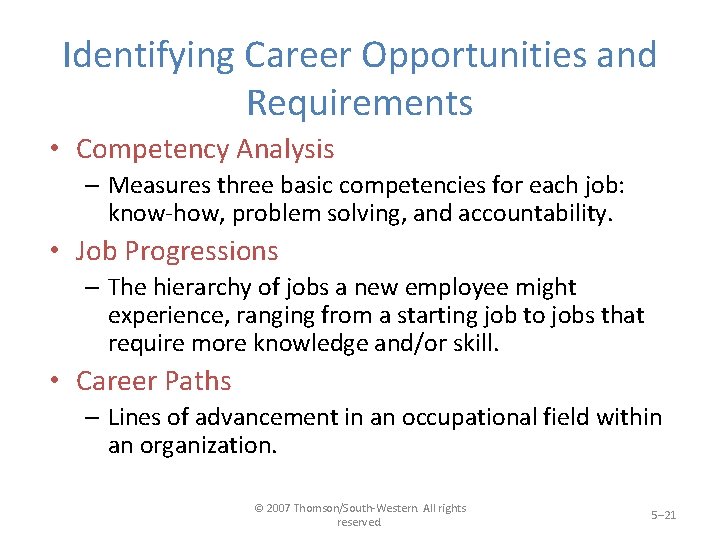 Identifying Career Opportunities and Requirements • Competency Analysis – Measures three basic competencies for