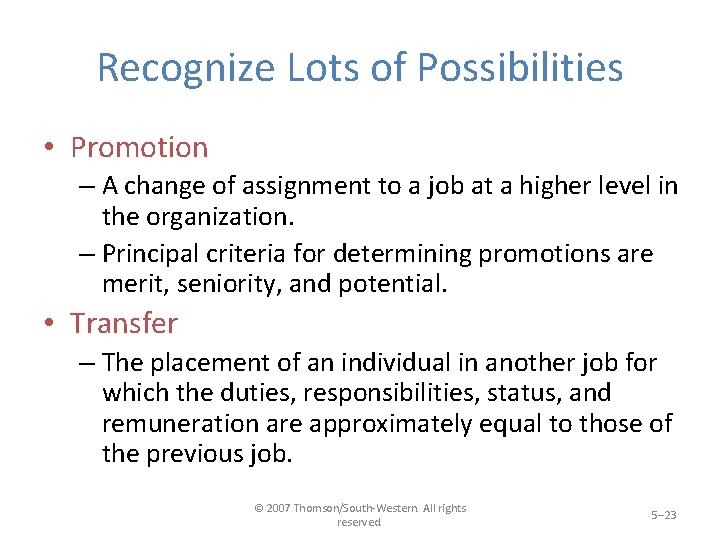 Recognize Lots of Possibilities • Promotion – A change of assignment to a job