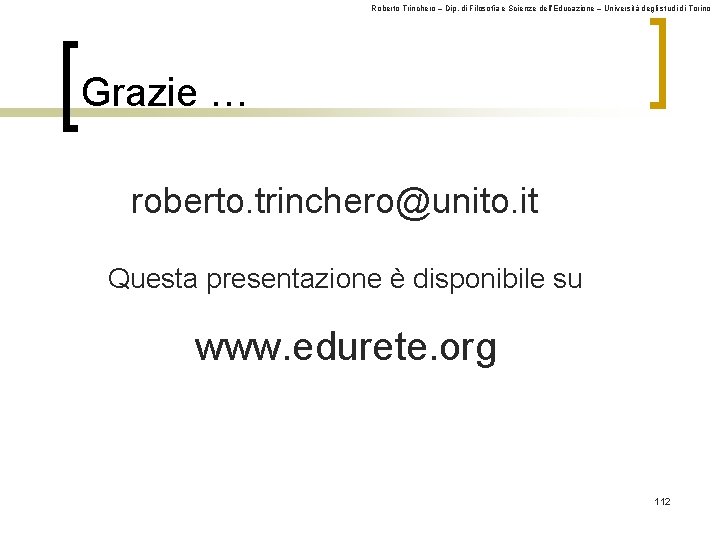 Roberto Trinchero – Dip. di Filosofia e Scienze dell’Educazione – Università degli studi di