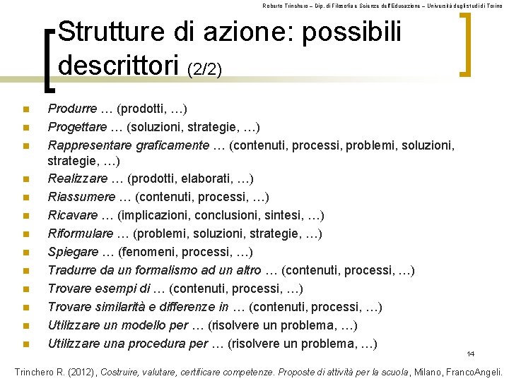 Roberto Trinchero – Dip. di Filosofia e Scienze dell’Educazione – Università degli studi di
